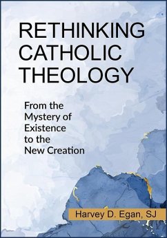 Rethinking Catholic Theology - Egan, Harvey D