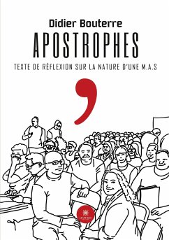 Apostrophes: Texte de réflexion sur la nature d'une M.A.S - Didier Bouterre