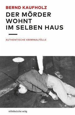 Der Mörder wohnt im selben Haus (eBook, ePUB) - Kaufholz, Bernd