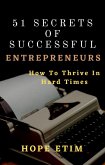 51 Secrets of Successful Entrepreneurs: How To Thrive In Hard Times (eBook, ePUB)
