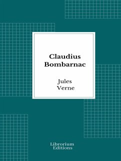 Claudius Bombarnac (eBook, ePUB) - Verne, Jules