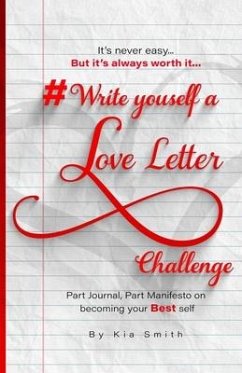 #WriteYourselfALoveLetterChallenge: Part Journal, Part Manifesto on Becoming Your Best Self - Smith, Kia