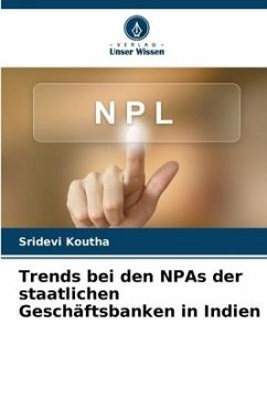 Trends bei den NPAs der staatlichen Geschäftsbanken in Indien - Koutha, Sridevi