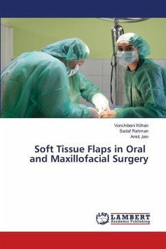 Soft Tissue Flaps in Oral and Maxillofacial Surgery - Kithan, Vonchibebeni;Rahman, Sadaf;Jain, Ankit