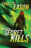 When a Secret Kills - A Novel