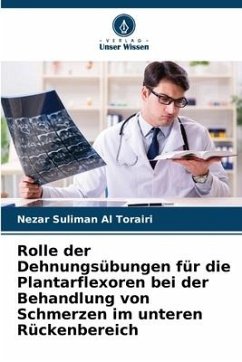 Rolle der Dehnungsübungen für die Plantarflexoren bei der Behandlung von Schmerzen im unteren Rückenbereich - Al Torairi, Nezar Suliman