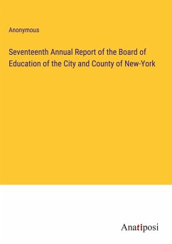 Seventeenth Annual Report of the Board of Education of the City and County of New-York - Anonymous