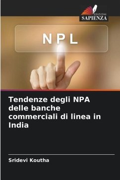 Tendenze degli NPA delle banche commerciali di linea in India - Koutha, Sridevi