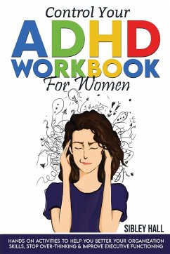 Control Your ADHD Workbook For Women - Hall, Sibley
