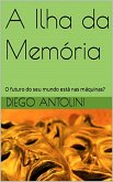 A Ilha da Memoria (eBook, ePUB)
