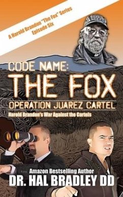 Code Name: THE FOX: Operation Juarez Cartel - Bradley DD, Hal