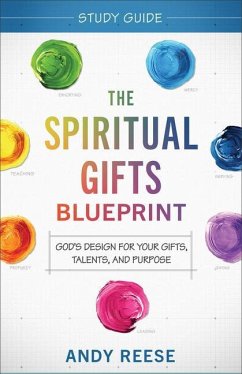 The Spiritual Gifts Blueprint Study Guide - Reese, Andy
