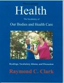 Health: The Vocabulary of Our Bodies and Health Care