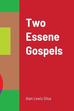 Two Essene Gospels - Silva, Alan Lewis