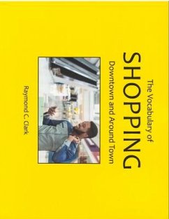 The Vocabulary of Shopping: Downtown and Around Town - Clark, Raymond C.