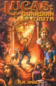Lucas, Guardian of Truth - Anglin, M. R.