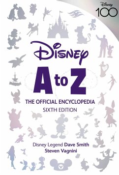 Disney A to Z: The Official Encyclopedia, Sixth Edition - Vagnini, Steven; Smith, Dave