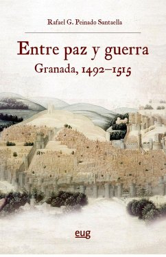 Cover Entre paz y guerra: Granada, 1492-1515