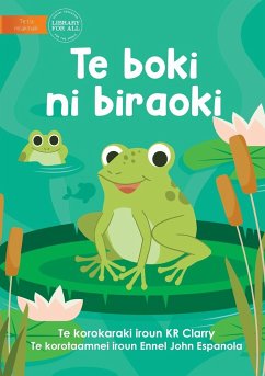 The Frog Book - Te boki ni biraoki (Te Kiribati) - Clarry, Kr