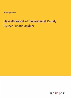 Eleventh Report of the Somerset County Pauper Lunatic Asylum - Anonymous