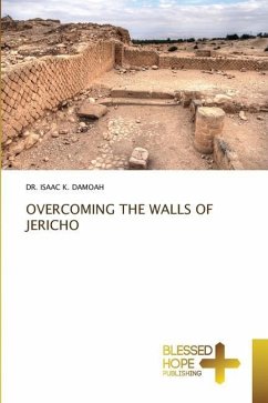 OVERCOMING THE WALLS OF JERICHO - DAMOAH, DR. ISAAC K.