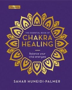 The Essential Book of Chakra Healing - Huneidi-Palmer, Sahar