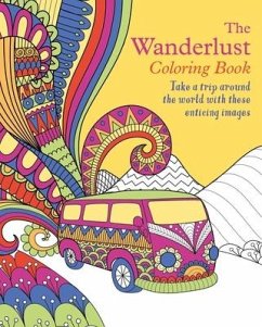 The Wanderlust Coloring Book: Take a Trip Around the World with These Enticing Images - Willow, Tansy