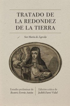 Tratado de la redondez de la tierra - Ágreda, Sor María de Jesús de