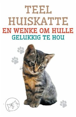 Teel Huiskatte en Wenke om Hulle Gelukkig te hou - Pinto, Edwin