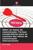 Obter os meios de comunicação- Formas conspiratórias para os consules dos meios de comunicação internacionais