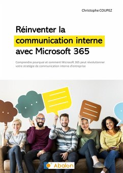 Réinventer la communication interne avec Microsoft 365 - Coupez, Christophe