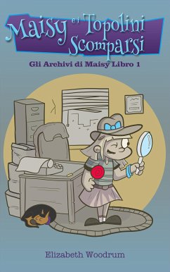 Maisy e i Topolini Scomparsi (eBook, ePUB) - Woodrum, Elizabeth