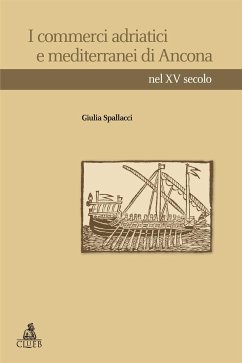 I commerci adriatici e mediterranei di Ancona nel XV secolo (eBook, ePUB) - Spallacci, Giulia