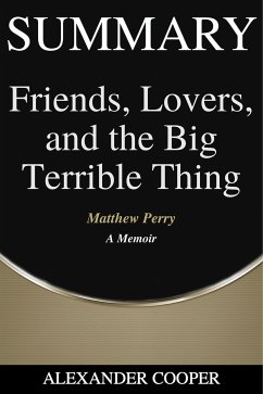Summary of Friends, Lovers, and the Big Terrible Thing (eBook, ePUB) - Cooper, Alexander