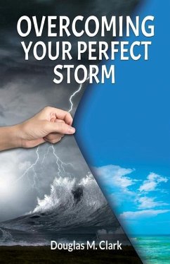 Overcoming Your Perfect Storm - Clark, Douglas