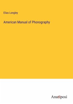 American Manual of Phonography - Longley, Elias