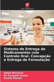 Sistema de Entrega de Medicamentos com Controlo Oral- Concepção e Entrega de Formulação