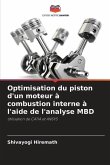 Optimisation du piston d'un moteur à combustion interne à l'aide de l'analyse MBD
