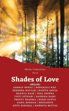 Ashraf Nehal, Debanjali Nag, Deeksha Nayyar, Dhanya Nair, Isha Chopra, Jyoti Jethani, Sadhika Dang, Preety Sharma, Keshi Gupta, Sahil Minhas, Shoujoeye, Aditi Singhal, Nandita Mittal, Narita Ahuja - Shades Of Love