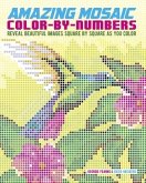 Amazing Mosaic Color-By-Numbers: Reveal Beautiful Images Square by Square as You Color