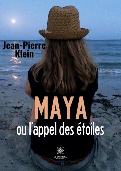 Maya ou l'appel des étoiles - Jean-Pierre Klein