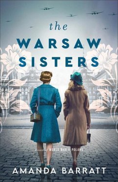 The Warsaw Sisters - A Novel of WWII Poland - Barratt, Amanda