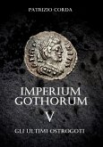 Imperium Gothorum. Gli Ultimi Ostrogoti (eBook, ePUB)