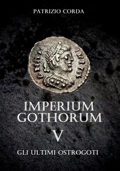 Imperium Gothorum. Gli Ultimi Ostrogoti (eBook, ePUB) - Corda, Patrizio