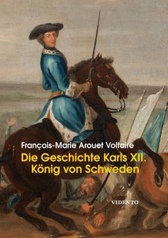 Die Geschichte Karls XII. - Voltaire, François-Marie Arouet