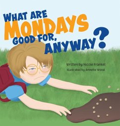What are Mondays good for, Anyway? - Frankel, Nicole