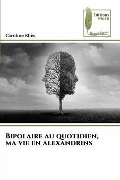 Bipolaire au quotidien, ma vie en alexandrins - Eliès, Caroline