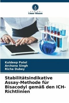 Stabilitätsindikative Assay-Methode für Bisacodyl gemäß den ICH-Richtlinien - Patel, Kuldeep;Singh, Archana;Dubey, Richa