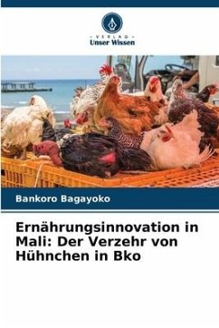 Ernährungsinnovation in Mali: Der Verzehr von Hühnchen in Bko - Bagayoko, Bankoro