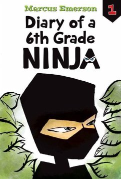 Diary of a 6th Grade Ninja: #1 - Emerson, Marcus